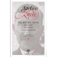 Üç Büyük Usta : Balzac, Dickens, Dostoyevski - Stefan Zweig - Yordam Kitap