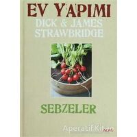 Ev Yapımı Sebzeler - Dick Strawbridge - Alfa Yayınları