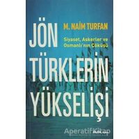 Jön Türklerin Yükselişi - M. Naim Turfan - Alfa Yayınları