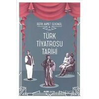Türk Tiyatrosu Tarihi - Refik Ahmet Sevengil - Alfa Yayınları