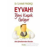 Eyvah! Yeni Kuşak Geliyor - İlhami Fındıkçı - Alfa Yayınları