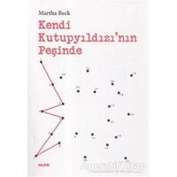 Kendi Kutupyıldızının Peşinde - Martha Beck - Alfa Yayınları