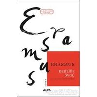 Deliliğe Övgü - Desiderius Erasmus - Alfa Yayınları