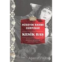 Kesik Baş - Hüseyin Rahmi Gürpınar - Everest Yayınları