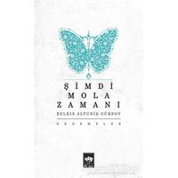 Şimdi Mola Zamanı - Belkıs Altuniş Gürsoy - Ötüken Neşriyat