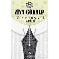 Türk Medeniyeti Tarihi - Ziya Gökalp - Ötüken Neşriyat