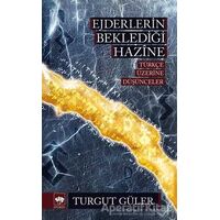 Ejderlerin Beklediği Hazine - Turgut Güler - Ötüken Neşriyat