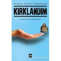 Kırklandım - Funda Özsoy Erdoğan - Ötüken Neşriyat