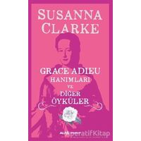 Grace Adieu Hanımları Ve Diğer Öyküler - Susanna Clarke - Alfa Yayınları