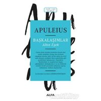 Başkalaşımlar - Altın Eşek - Apuleius - Alfa Yayınları