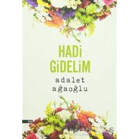 Hadi Gidelim - Adalet Ağaoğlu - Everest Yayınları