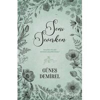 Seni Severken - Güneş Demirel - Ephesus Yayınları