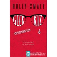 Geek Kız - 6 : Sonsuza Kadar Geek - Holly Smale - Eksik Parça Yayınları