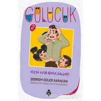 Bizim Evin Komik Halleri / Gülücük 2 - Şebnem Güler Karacan - Uğurböceği Yayınları