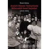 Atatürk Dönemi Türkiye’sinde Milletvekili Genel Seçimleri (1919-1935)