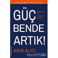 Düşlerimin Gücü Adına Güç Bende Artık! - Akın Alıcı - ELMA Yayınevi