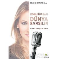 Konuşursam Dünya Sarsılır - Sevinç Satıroğlu - ELMA Yayınevi