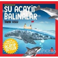Daha da Küçükler İçin Şu Acayip Balinalar - Daha da Küçükler İçin Acayip Şeyler 4