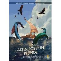 Altın Postun Peşinde - Felicity Brooks - Büyülü Fener Yayınları