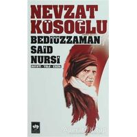 Bediüzzaman Said Nursi - Nevzat Kösoğlu - Ötüken Neşriyat