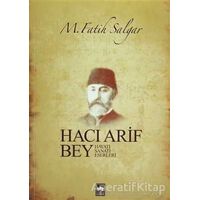 Hacı Arif Bey - M. Fatih Salgar - Ötüken Neşriyat