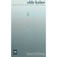 Elde Kalan - Hatice Bilen Buğra - Ötüken Neşriyat