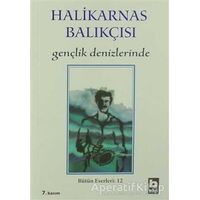 Gençlik Denizlerinde - Cevat Şakir Kabaağaçlı (Halikarnas Balıkçısı) - Bilgi Yayınevi