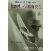 Hangi Leylasın Sen - Hidayet Karakuş - Bilgi Yayınevi