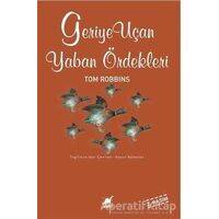 Geriye Uçan Yaban Ördekleri - Tom Robbins - Ayrıntı Yayınları