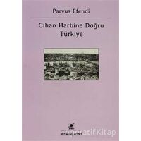 Cihan Harbine Doğru Türkiye - Parvus Efendi - Ayrıntı Yayınları