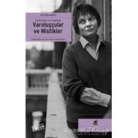 Edebiyatta ve Felsefede Varoluşçular ve Mistikler - Iris Murdoch - Ayrıntı Yayınları