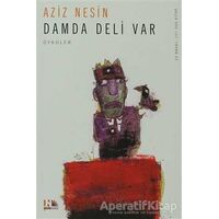 Damda Deli Var - Aziz Nesin - Nesin Yayınevi