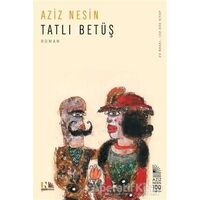 Tatlı Betüş - Aziz Nesin - Nesin Yayınevi