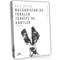 Bulgaristan’da Türkler Türkiye’de Kürtler - Aziz Nesin - Nesin Yayınevi