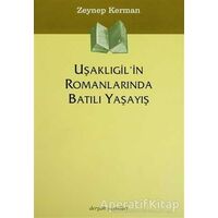 Uşaklıgil’in Romanlarında Batılı Yaşayış - Zeynep Kerman - Dergah Yayınları