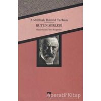 Abdülhak Hamid Tarhan - Bütün Şiirleri - İnci Enginün - Dergah Yayınları