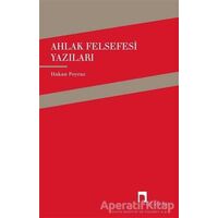 Ahlak Felsefesi Yazıları - Hakan Poyraz - Dergah Yayınları