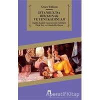 İstanbul’da Bir Konak ve Yeni Kadınlar - Grace Ellison - Dergah Yayınları