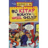 Bu Kitap Buraya Nasıl Geldi? - Mazlum Akın - Eğlenceli Bilgi Yayınları