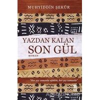 Yazdan Kalan Son Gül - Muhyiddin Şekur - Timaş Yayınları
