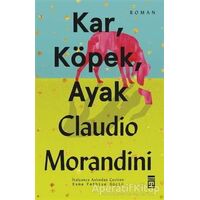 Kar, Köpek, Ayak - Claudio Morandini - Timaş Yayınları
