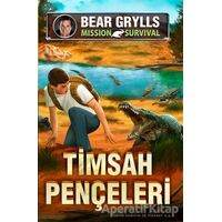 Timsah Pençeleri - Mission Survival - Bear Grylls - Genç Timaş