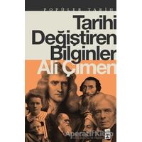 Tarihi Değiştiren Bilginler - Ali Çimen - Timaş Yayınları