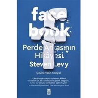 Facebook: Perde Arkasının Hikayesi - Steven Levy - Timaş Yayınları