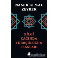 Bilgi Çağında Türkçülüğün Esasları - Namık Kemal Zeybek - Doğan Kitap