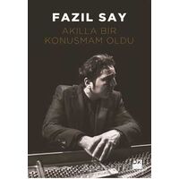 Akılla Bir Konuşmam Oldu - Fazıl Say - Doğan Kitap