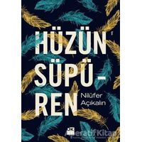 Hüzün Süpüren - Nilüfer Açıkalın - Doğan Kitap