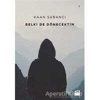 Belki De Dönecektim - Kaan Sabancı - Doğan Kitap