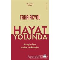Hayat Yolunda - Taha Akyol - Doğan Kitap