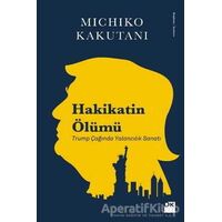 Hakikatin Ölümü - Michiko Kakutani - Doğan Kitap
